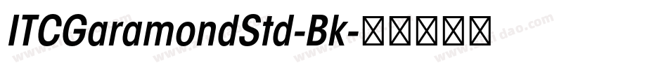 ITCGaramondStd-Bk字体转换 ITCGaramondStd-Bk字体转换