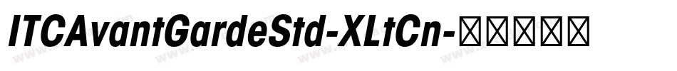ITCAvantGardeStd-XLtCn字体转换