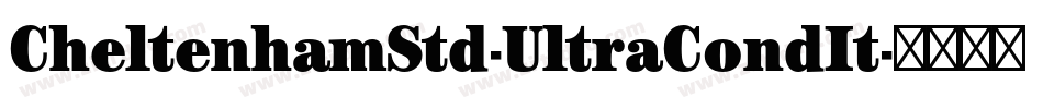 CheltenhamStd-UltraCondIt字体转换