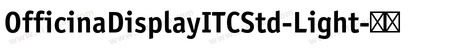 OfficinaDisplayITCStd-Light字体转换