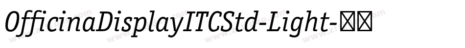 OfficinaDisplayITCStd-Light字体转换
