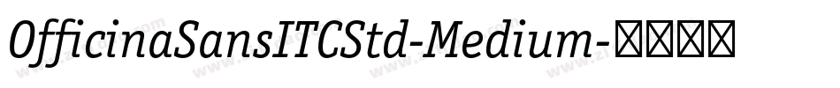 OfficinaSansITCStd-Medium字体转换