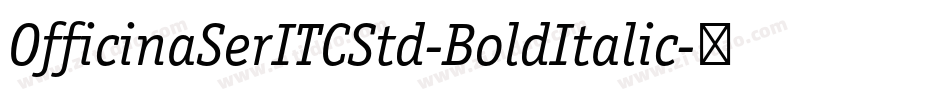 OfficinaSerITCStd-BoldItalic字体转换