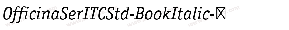 OfficinaSerITCStd-BookItalic字体转换