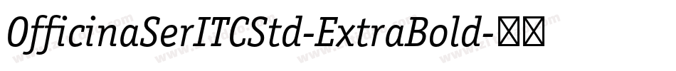 OfficinaSerITCStd-ExtraBold字体转换
