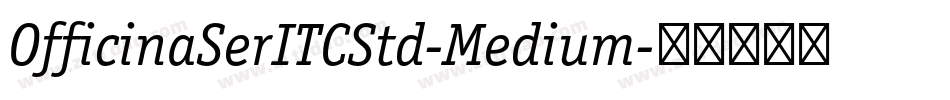 OfficinaSerITCStd-Medium字体转换