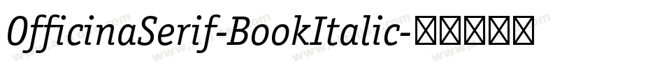 OfficinaSerif-BookItalic字体转换