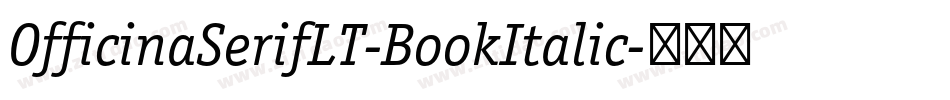 OfficinaSerifLT-BookItalic字体转换