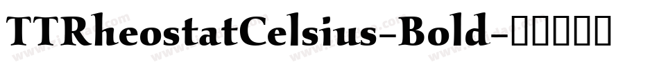 TTRheostatCelsius-Bold字体转换