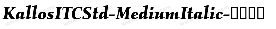 KallosITCStd-MediumItalic字体转换