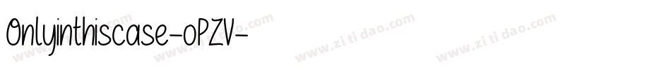 Onlyinthiscase-oPZV字体转换