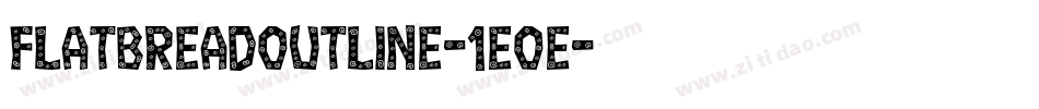 Flatbreadoutline-1eoe字体转换
