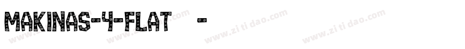 Makinas-4-Flat转换器字体转换