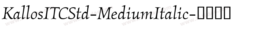KallosITCStd-MediumItalic字体转换