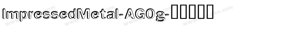 ImpressedMetal-AG0g字体转换