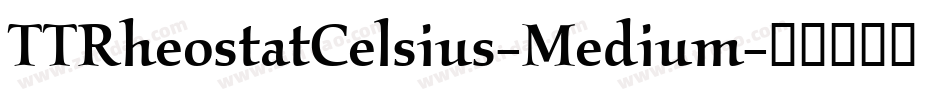 TTRheostatCelsius-Medium字体转换