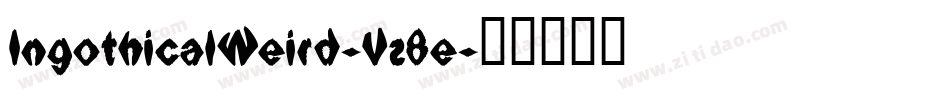 IngothicalWeird-Vz8e字体转换