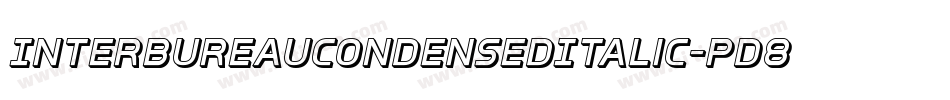 InterBureauCondensedItalic-pd8v字体转换 InterBureauCondensedItalic-pd8v字体转换
