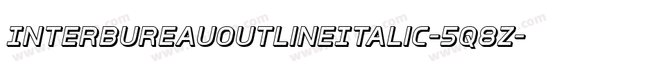 InterBureauOutlineItalic-5q8Z字体转换