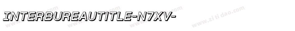 InterBureauTitle-n7xV字体转换 InterBureauTitle-n7xV字体转换
