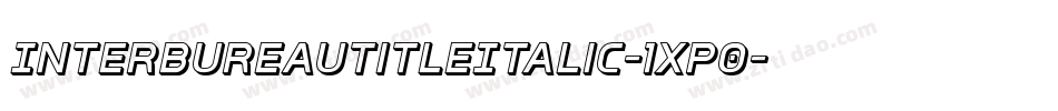 InterBureauTitleItalic-1xP0字体转换 InterBureauTitleItalic-1xP0字体转换