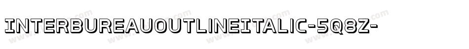 InterBureauOutlineItalic-5q8Z字体转换