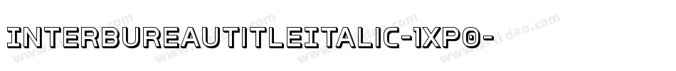 InterBureauTitleItalic-1xP0字体转换 InterBureauTitleItalic-1xP0字体转换