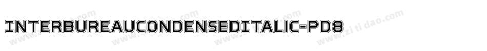 InterBureauCondensedItalic-pd8v字体转换 InterBureauCondensedItalic-pd8v字体转换