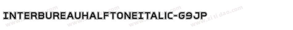 InterBureauHalftoneItalic-G9JP字体转换