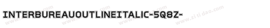 InterBureauOutlineItalic-5q8Z字体转换
