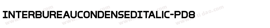 InterBureauCondensedItalic-pd8v字体转换 InterBureauCondensedItalic-pd8v字体转换
