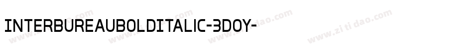 InterBureauBoldItalic-3DOy字体转换 InterBureauBoldItalic-3DOy字体转换