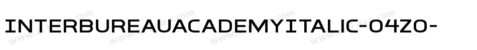 InterBureauAcademyItalic-O4Zo字体转换