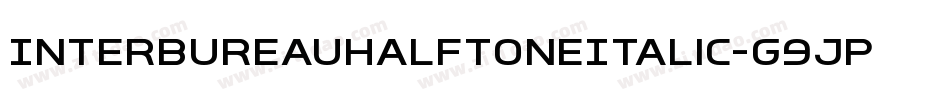 InterBureauHalftoneItalic-G9JP字体转换
