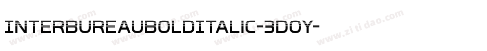 InterBureauBoldItalic-3DOy字体转换 InterBureauBoldItalic-3DOy字体转换