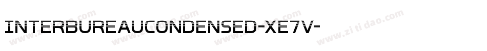 InterBureauCondensed-xe7V字体转换 InterBureauCondensed-xe7V字体转换