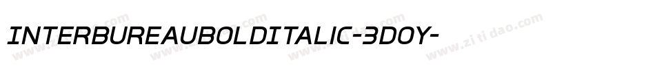 InterBureauBoldItalic-3DOy字体转换 InterBureauBoldItalic-3DOy字体转换
