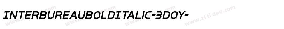 InterBureauBoldItalic-3DOy字体转换 InterBureauBoldItalic-3DOy字体转换