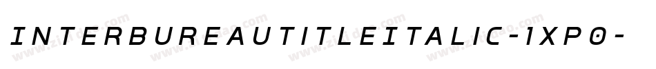 InterBureauTitleItalic-1xP0字体转换 InterBureauTitleItalic-1xP0字体转换
