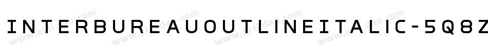 InterBureauOutlineItalic-5q8Z字体转换