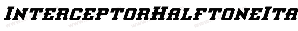 InterceptorHalftoneItalic-Ypn4字体转换