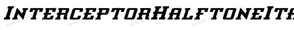 InterceptorHalftoneItalic-Ypn4字体转换