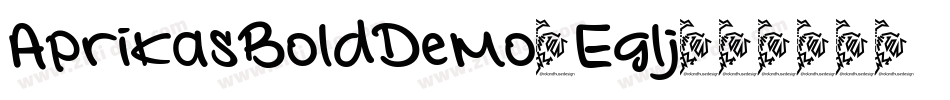 AprikasBoldDemo-Eglj字体转换 AprikasBoldDemo-Eglj字体转换
