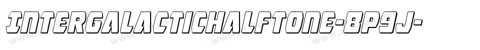 IntergalacticHalftone-8p9J字体转换 IntergalacticHalftone-8p9J字体转换