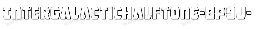 IntergalacticHalftone-8p9J字体转换 IntergalacticHalftone-8p9J字体转换