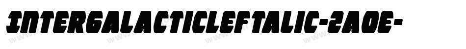 IntergalacticLeftalic-2aoe字体转换 IntergalacticLeftalic-2aoe字体转换