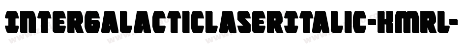 IntergalacticLaserItalic-Kmrl字体转换 IntergalacticLaserItalic-Kmrl字体转换