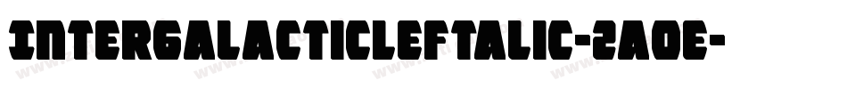 IntergalacticLeftalic-2aoe字体转换 IntergalacticLeftalic-2aoe字体转换