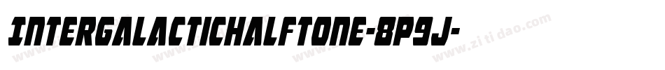 IntergalacticHalftone-8p9J字体转换 IntergalacticHalftone-8p9J字体转换
