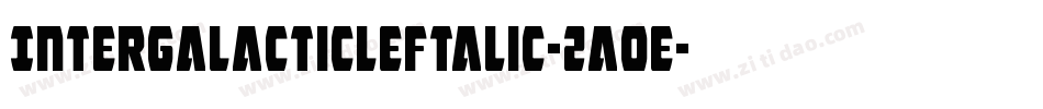 IntergalacticLeftalic-2aoe字体转换 IntergalacticLeftalic-2aoe字体转换